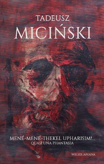 Mene-Mene-Thekel-Upharisim! - ebook epub Miciński Tadeusz