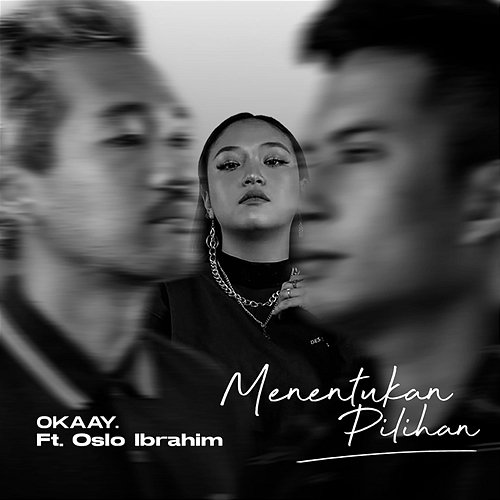Menentukan Pilihan OKAAY feat. Oslo Ibrahim