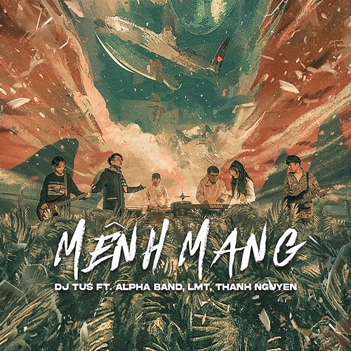 Mênh Mang DJ TUS feat. Alpha Band, LMT, Thanh Nguyen
