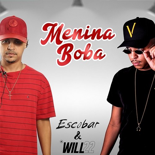 Menina boba MC Escobar feat. DJ Will 22