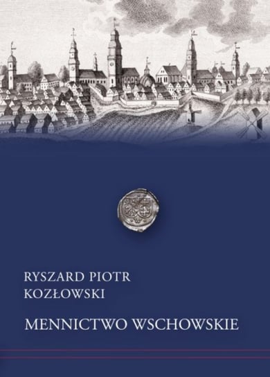 Mennictwo wschowskie Kozłowski Ryszard Piotr