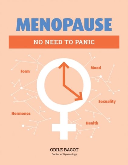 Menopause. No Need to Panic Odile Bagot