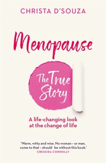Menopause: the true story Christa D'Souza