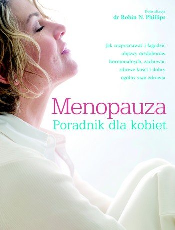 Menopauza. Poradnik dla Kobiet Opracowanie zbiorowe