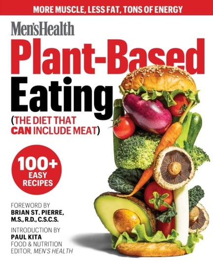 Mens Health Plant-Based Eating: (The Diet That Can Include Meat) Mens Health