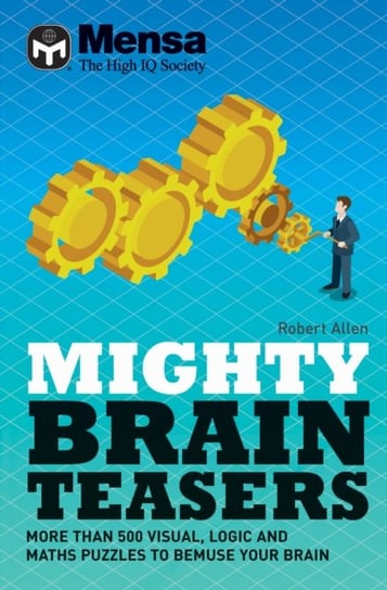 Mensa - Mighty Brain Teasers: Increase your self-knowledge with hundreds of quizzes Opracowanie zbiorowe