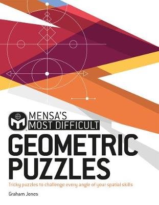 Mensa's Most Difficult Geometric Puzzles: Tricky puzzles to challenge every angle Jones Graham