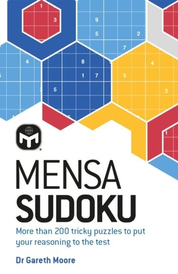 Mensa Sudoku: Put your logical reasoning to the test with more than 200 tricky puzzles to solve Opracowanie zbiorowe