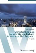 Menschenbild und Kulturkritik von Richard Sennett und Neil Postman Groß-Brandt Marc