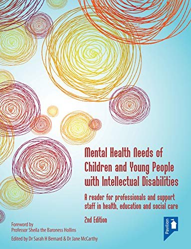 Mental Health Needs of Children and Young People with Intellectual Disabilities 2nd edition Dr Sarah Bernard, Jane McCarthy