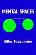 Mental Spaces: Aspects of Meaning Construction in Natural Language Fauconnier Gilles