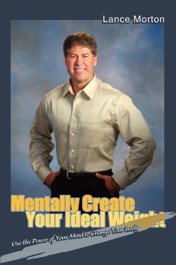 Mentally Create Your Ideal Weight Morton Lance