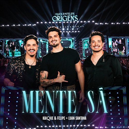 Mente Sã Kaique, Luan Santana, Felipe