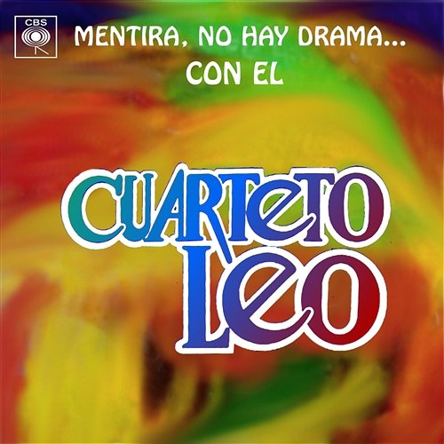 Mentira, No Hay Drama... Con el Cuarteto Leo Cuarteto Leo