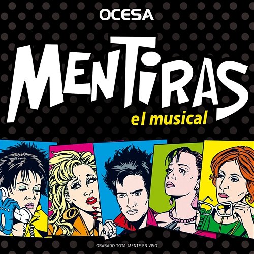 El me mintió / Mentiras / Mentiras Mentiras El Musical feat. Mariana Treviño, Mónica Huarte, Natalia Sosa, Pia Aun