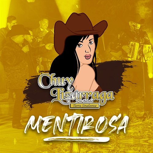 Mentirosa Chuy Lizárraga y Su Banda Tierra Sinaloense