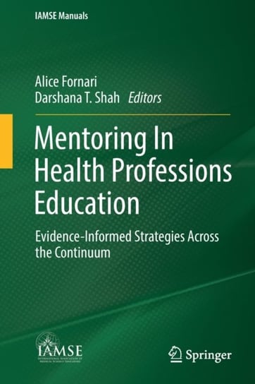 Mentoring In Health Professions Education: Evidence-Informed Strategies Across the Continuum Springer Nature Switzerland AG