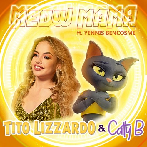 Meow Mama Tito Lizzardo & Catty B feat. Yennis Bencosme