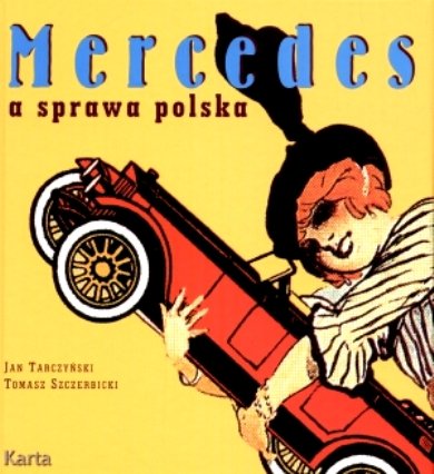 Mercedes a sprawa polska Tarczyński Jan, Szczerbicki Tomasz