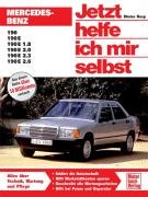 Mercedes-Benz 190/190 E/190 E 1.8/190 E 2.0. Jetzt helfe ich mir selbst Korp Dieter, Axmann Gerhard