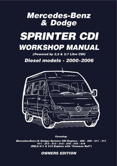 Mercedes Benz & Dodge  Sprinter CDI 2000-2006 Owners Workshop Manual Opracowanie zbiorowe