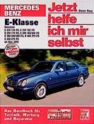 Mercedes-Benz E-Klasse Benziner ab Mai 1995. Jetzt helfe ich mir selbst Korp Dieter