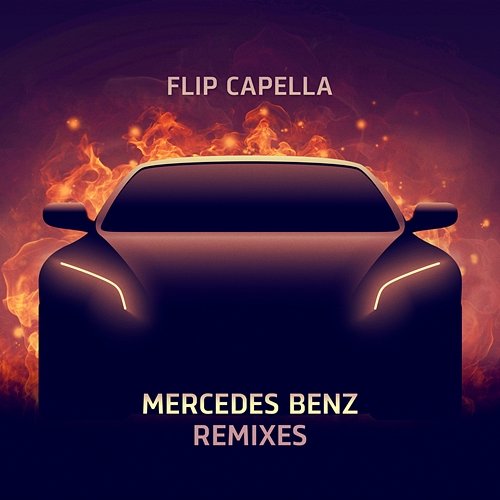Mercedes Benz Remixes Flip Capella