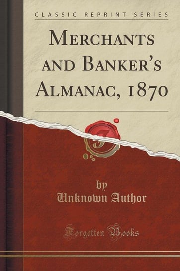 Merchants and Banker's Almanac, 1870 (Classic Reprint) Author Unknown