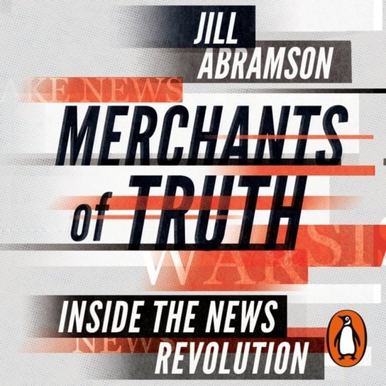 Merchants of Truth Abramson Jill