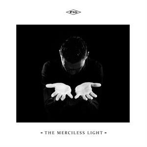 Merciless Light PIG