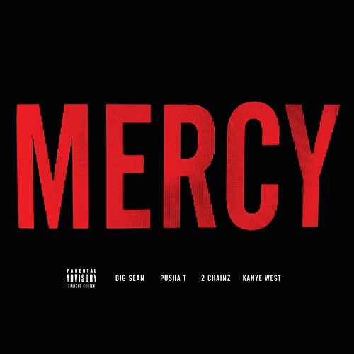 Mercy Kanye West feat. Big Sean, Pusha T, 2 Chainz