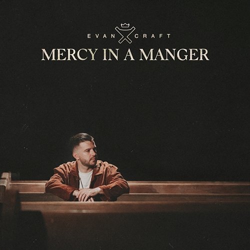 Mercy In A Manger Evan Craft