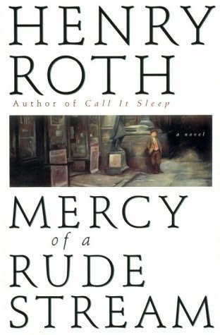 Mercy Of A Rude Stream Roth Henry