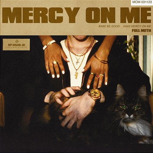MERCY ON ME Full Meth & Snark