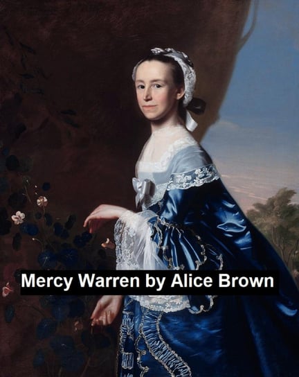 Mercy Warren Alice Brown