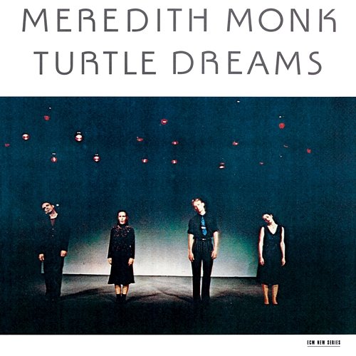 Meredith Monk: Turtle Dreams Meredith Monk, Collin Walcott