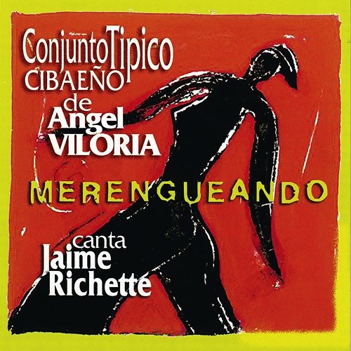 Merengueando Conjunto Típico Cibaeño de Angel Viloria feat. Jaime Richette