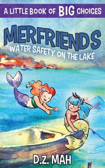 Merfriends Water Safety on the Lake Mah D.Z.
