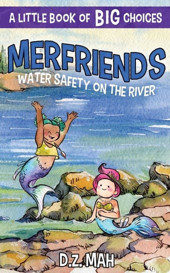 Merfriends Water Safety on the River Mah D.Z.