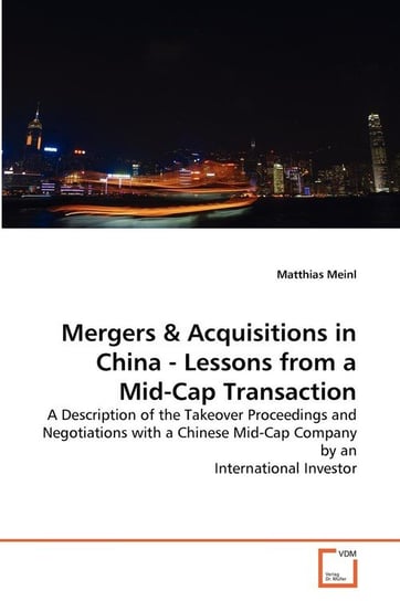Mergers & Acquisitions in China - Lessons from a Mid-Cap Transaction Meinl Matthias