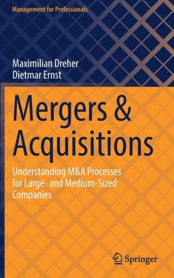 Mergers & Acquisitions. Understanding M&A Processes for Large- and Medium-Sized Companies Maximilian Dreher