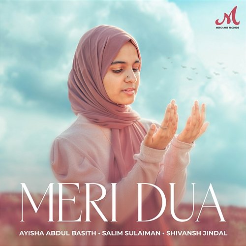 Meri Dua Ayisha Abdul Basith, Salim Sulaiman & Shivansh Jindal
