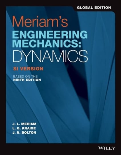 Meriams Engineering Mechanics: Dynamics SI Version Opracowanie zbiorowe