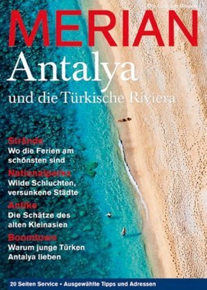 MERIAN Antalya und die türkische Riviera Travel House Media Gmbh, Merian / Holiday Ein Imprint Grafe Und Unzer Verlag Gmbh