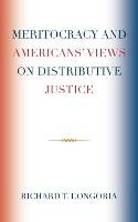 Meritocracy and Americans' Views on Distributive Justice Longoria Richard T.