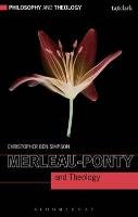 Merleau-Ponty and Theology Simpson Christopher Ben