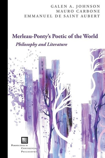 Merleau-Ponty's Poetic of the World Johnson Galen A.