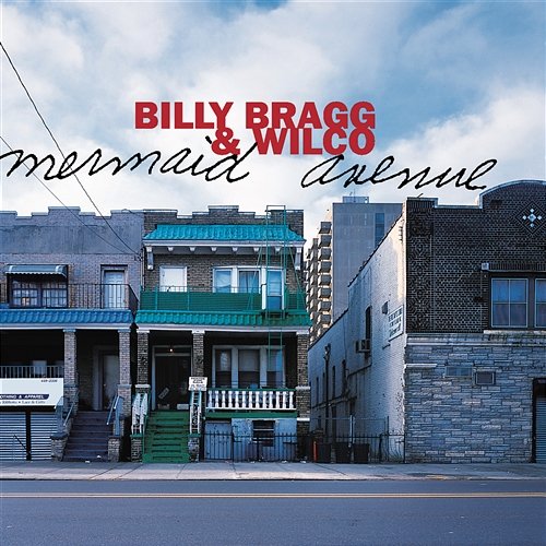 Mermaid Avenue Billy Bragg & Wilco