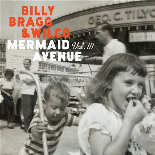 Be Kind to the Boy on the Road Billy Bragg & Wilco