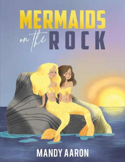 Mermaids On The Rock Mandy Aaron